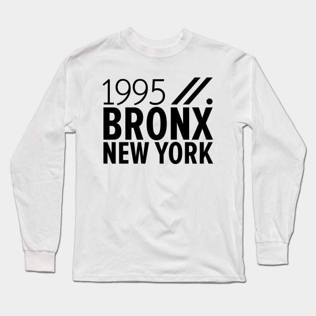 Bronx NY Birth Year Collection - Represent Your Roots 1995 in Style Long Sleeve T-Shirt by Boogosh